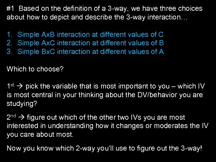 #1 Based on the definition of a 3 -way, we have three choices about