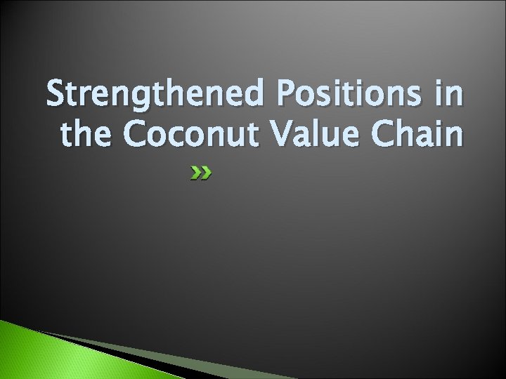 Strengthened Positions in the Coconut Value Chain 