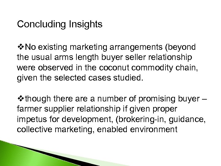 Concluding Insights v. No existing marketing arrangements (beyond the usual arms length buyer seller