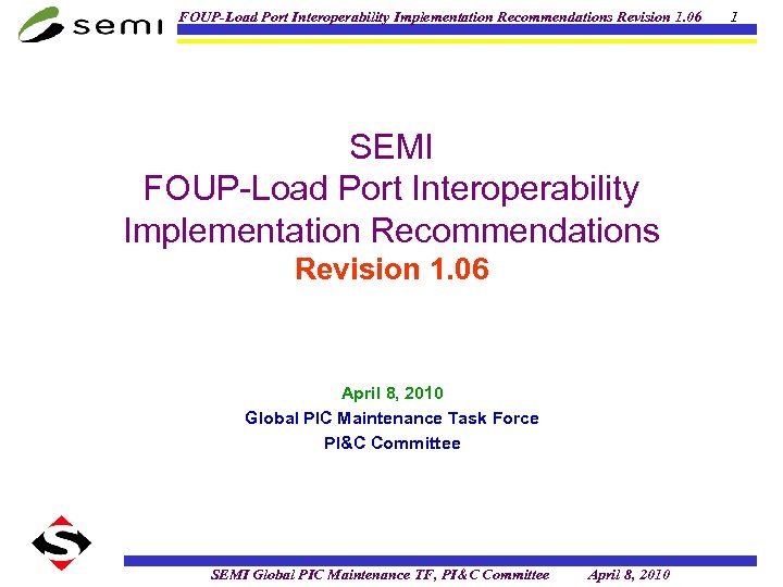 FOUP-Load Port Interoperability Implementation Recommendations Revision 1. 06 SEMI FOUP-Load Port Interoperability Implementation Recommendations