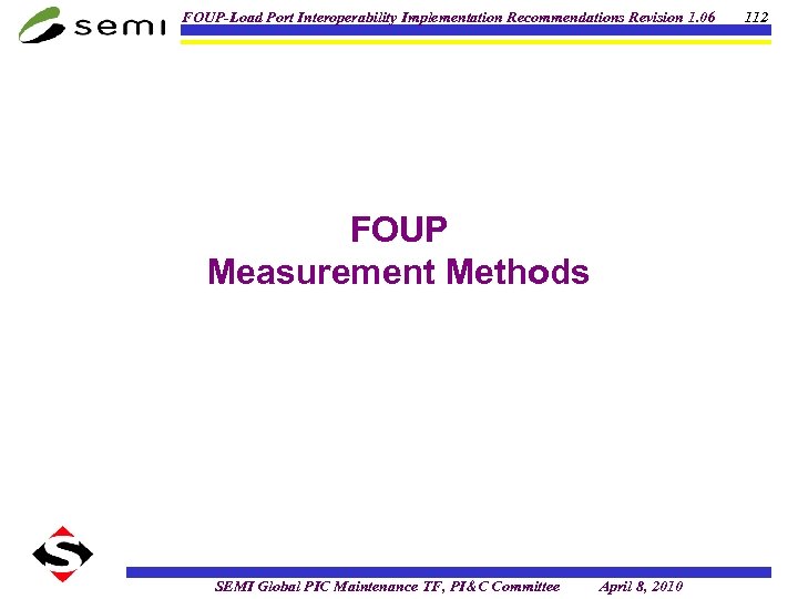 FOUP-Load Port Interoperability Implementation Recommendations Revision 1. 06 FOUP Measurement Methods SEMI Global PIC