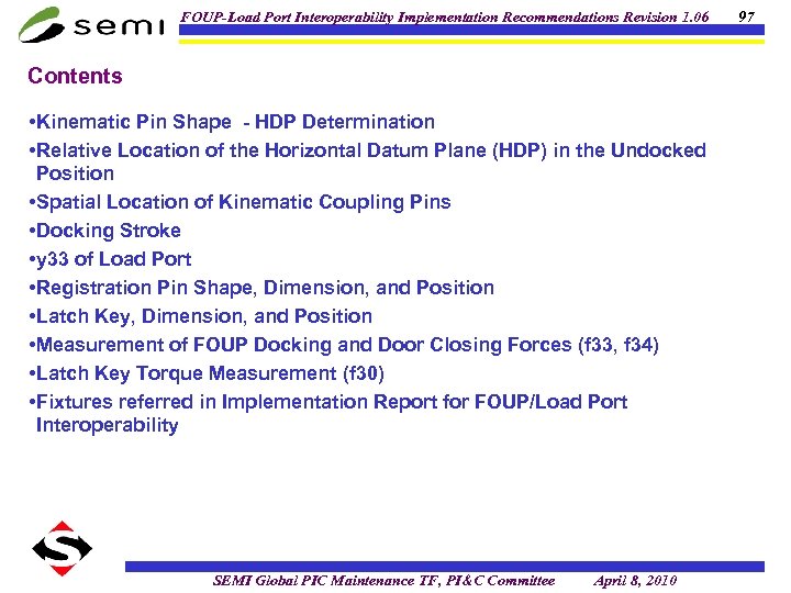 FOUP-Load Port Interoperability Implementation Recommendations Revision 1. 06 Contents • Kinematic Pin Shape -