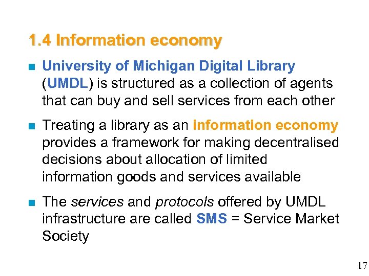 1. 4 Information economy n University of Michigan Digital Library (UMDL) is structured as