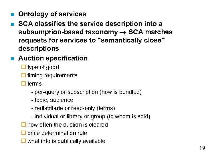n n n Ontology of services SCA classifies the service description into a subsumption-based