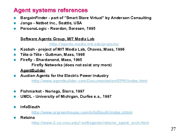 Agent systems references n n n Bargain. Finder - part of 