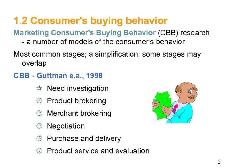 1. 2 Consumer's buying behavior Marketing Consumer's Buying Behavior (CBB) research - a number