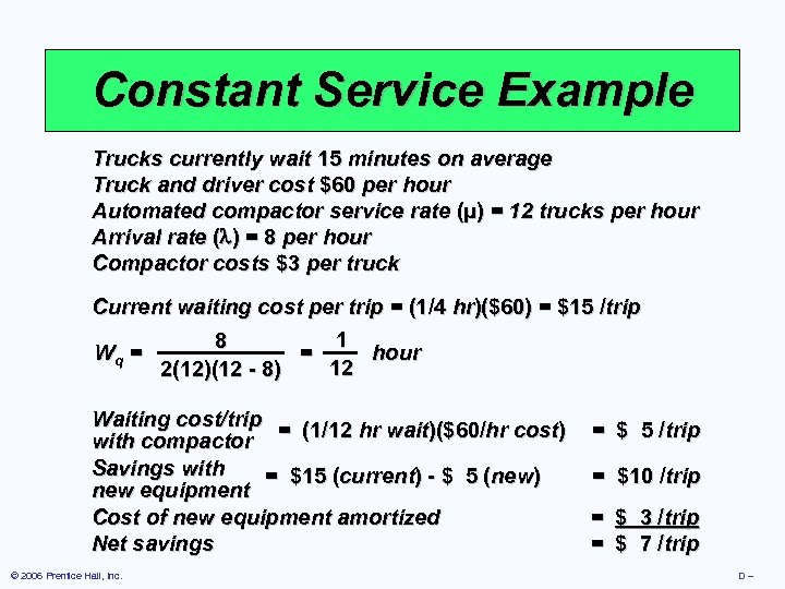 Constant Service Example Trucks currently wait 15 minutes on average Truck and driver cost
