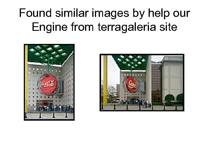 Found similar images by help our Engine from terragaleria site 