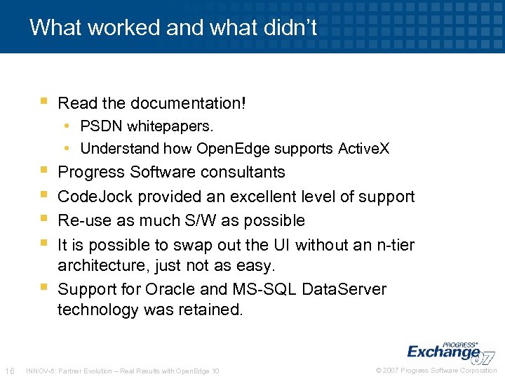 What worked and what didn’t Read the documentation! • PSDN whitepapers. • Understand how