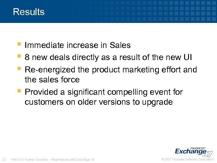 Results Immediate increase in Sales 8 new deals directly as a result of the