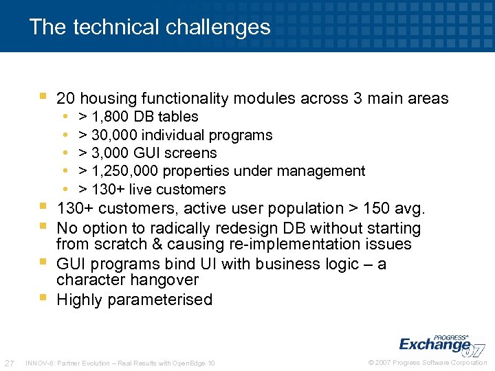 The technical challenges 27 20 housing functionality modules across 3 main areas • •