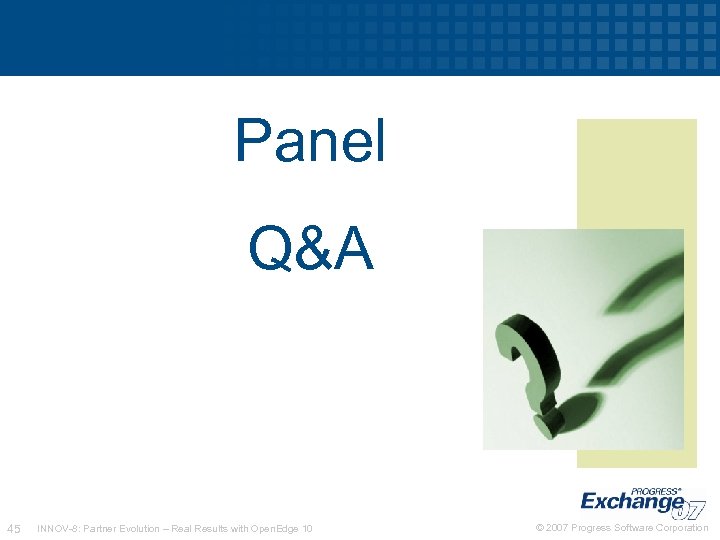 Panel Q&A 45 INNOV-8: Partner Evolution – Real Results with Open. Edge 10 ©