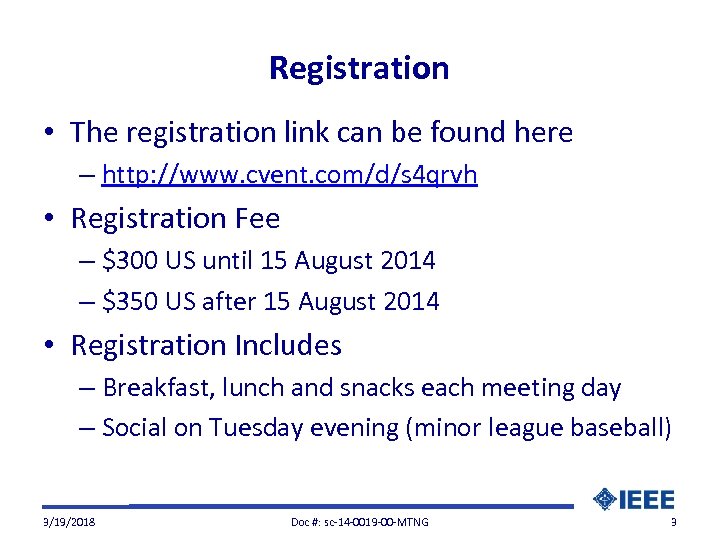 Registration • The registration link can be found here – http: //www. cvent. com/d/s