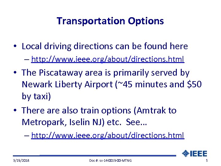 Transportation Options • Local driving directions can be found here – http: //www. ieee.