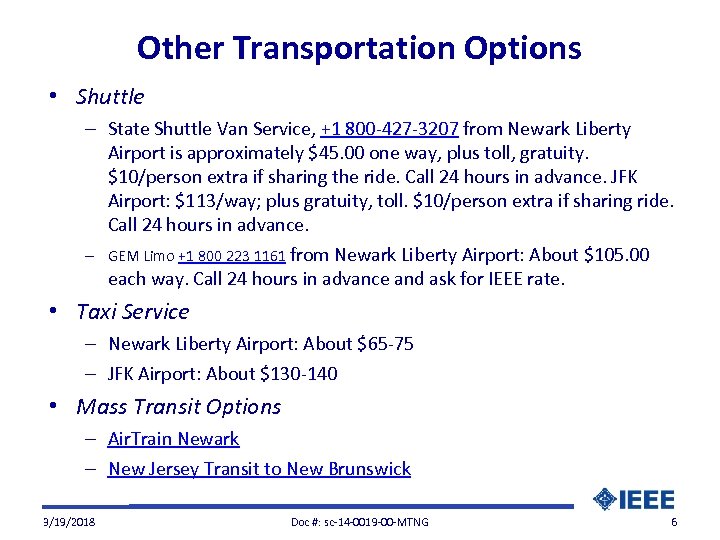 Other Transportation Options • Shuttle – State Shuttle Van Service, +1 800 -427 -3207