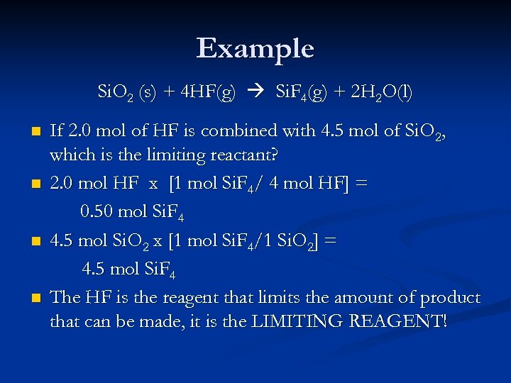 Example Si. O 2 (s) + 4 HF(g) Si. F 4(g) + 2 H