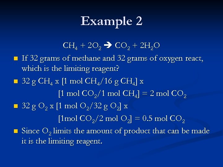 Example 2 n n CH 4 + 2 O 2 CO 2 + 2