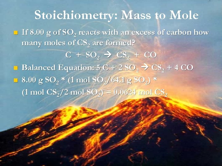 Stoichiometry: Mass to Mole n n n If 8. 00 g of SO 2