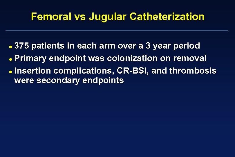 Femoral vs Jugular Catheterization 375 patients in each arm over a 3 year period