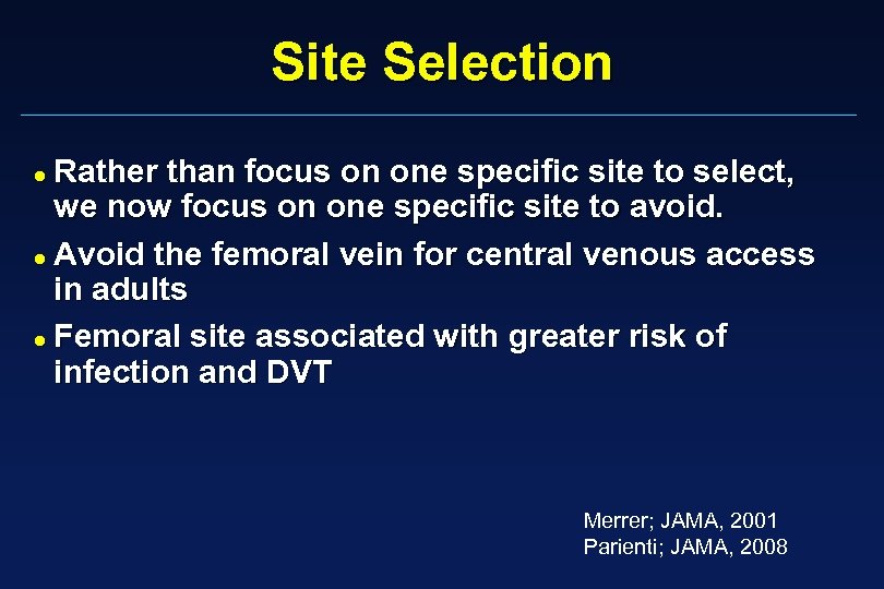 Site Selection Rather than focus on one specific site to select, we now focus