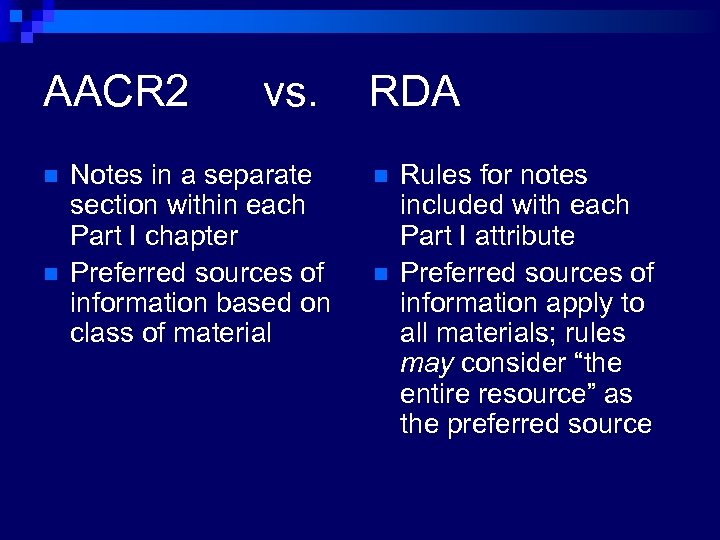 AACR 2 n n vs. Notes in a separate section within each Part I