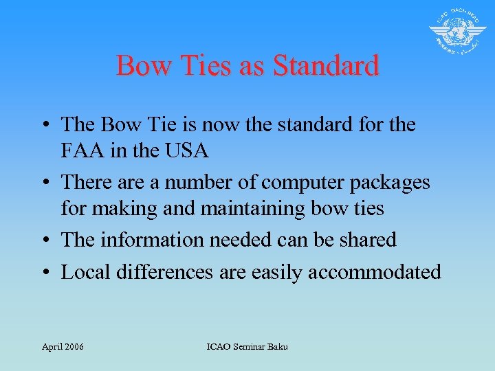 Bow Ties as Standard • The Bow Tie is now the standard for the