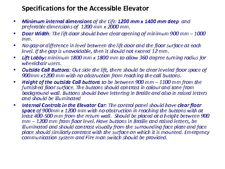 Specifications for the Accessible Elevator • • Minimum internal dimensions of the Lift: 1200