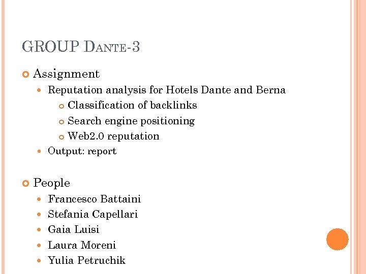 GROUP DANTE-3 Assignment Reputation analysis for Hotels Dante and Berna Classification of backlinks Search