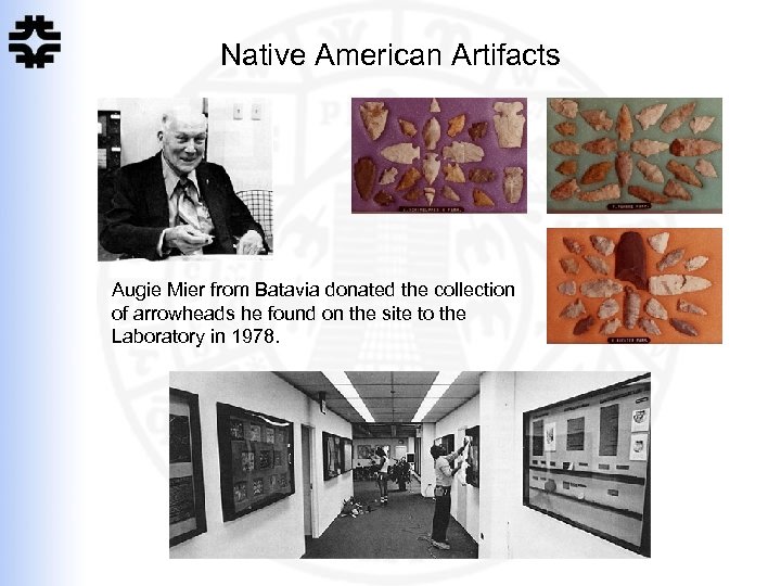 Native American Artifacts Augie Mier from Batavia donated the collection of arrowheads he found