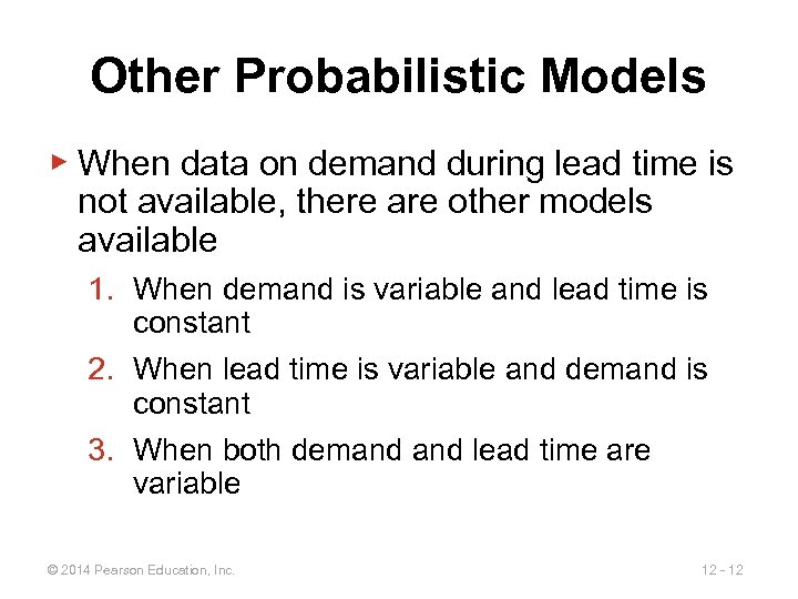 Other Probabilistic Models ▶ When data on demand during lead time is not available,