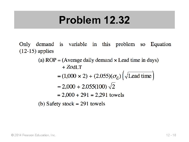 Problem 12. 32 © 2014 Pearson Education, Inc. 12 - 16 