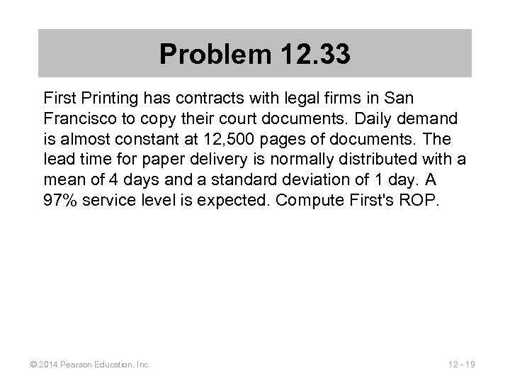 Problem 12. 33 First Printing has contracts with legal firms in San Francisco to