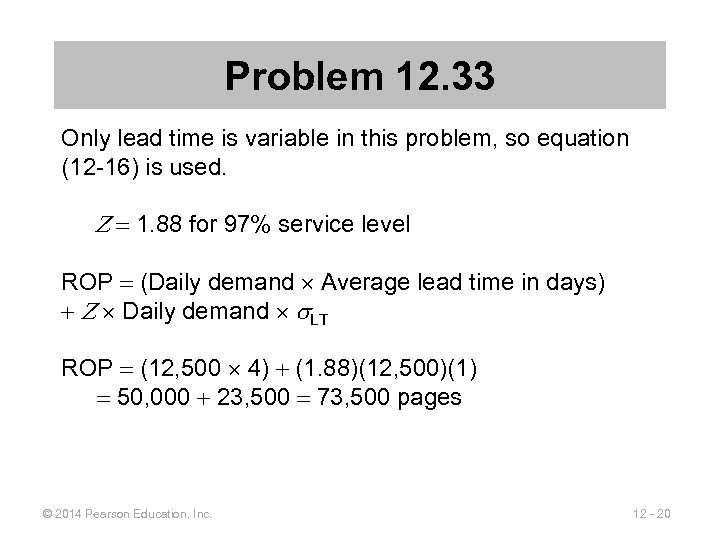 Problem 12. 33 Only lead time is variable in this problem, so equation (12