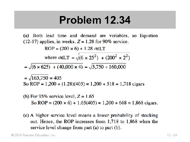 Problem 12. 34 © 2014 Pearson Education, Inc. 12 - 24 