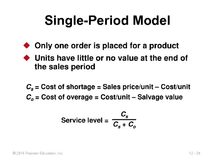 Single-Period Model © 2014 Pearson Education, Inc. 12 - 25 