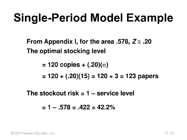 Single-Period Model Example © 2014 Pearson Education, Inc. 12 - 27 