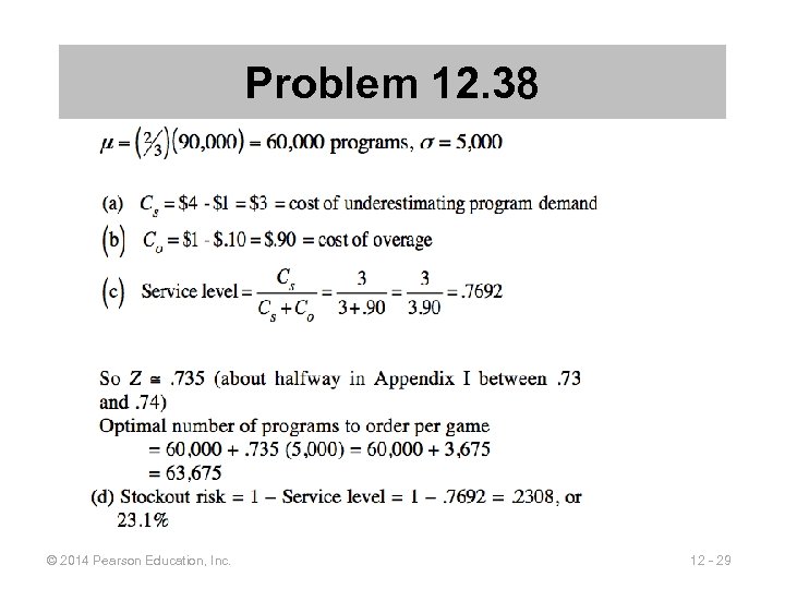 Problem 12. 38 © 2014 Pearson Education, Inc. 12 - 29 