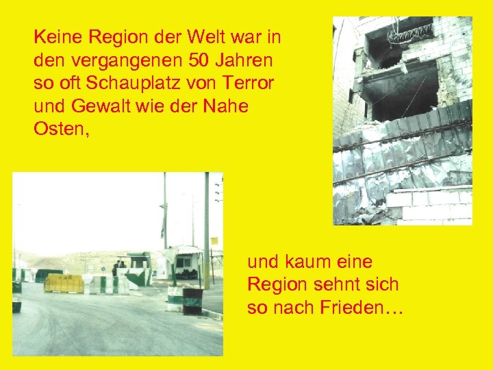 Keine Region der Welt war in den vergangenen 50 Jahren so oft Schauplatz von