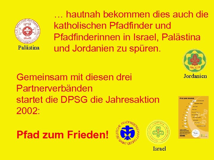 Palästina … hautnah bekommen dies auch die katholischen Pfadfinder und Pfadfinderinnen in Israel, Palästina