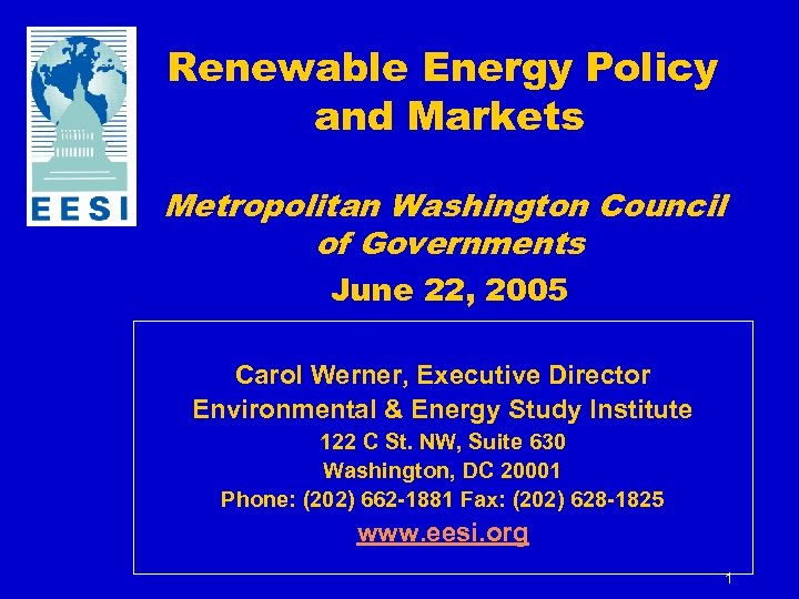 Renewable Energy Policy and Markets Metropolitan Washington Council of Governments June 22, 2005 Carol