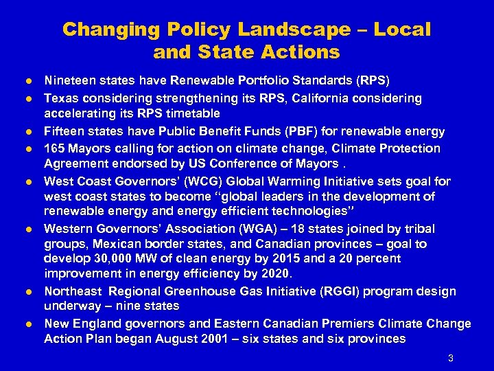 Changing Policy Landscape – Local and State Actions l l l l Nineteen states