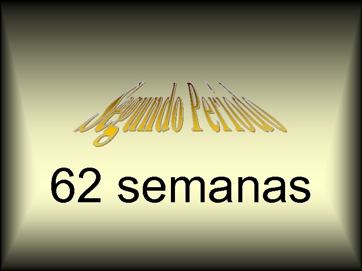 62 semanas 