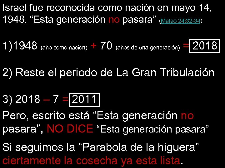 Israel fue reconocida como nación en mayo 14, 1948. “Esta generación no pasara” (Mateo