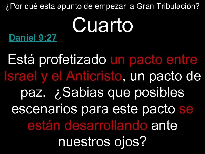 ¿Por qué esta apunto de empezar la Gran Tribulación? Daniel 9: 27 Cuarto Está