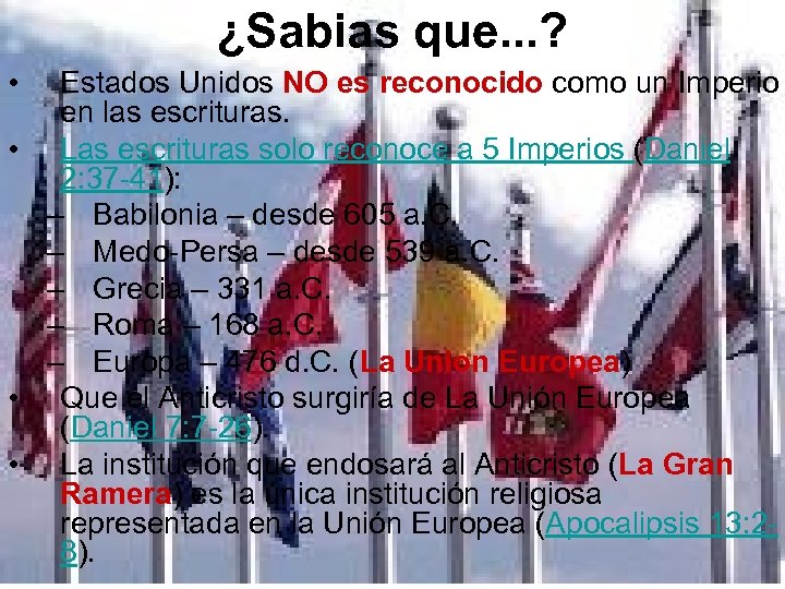 ¿Sabias que. . . ? • Estados Unidos NO es reconocido como un Imperio