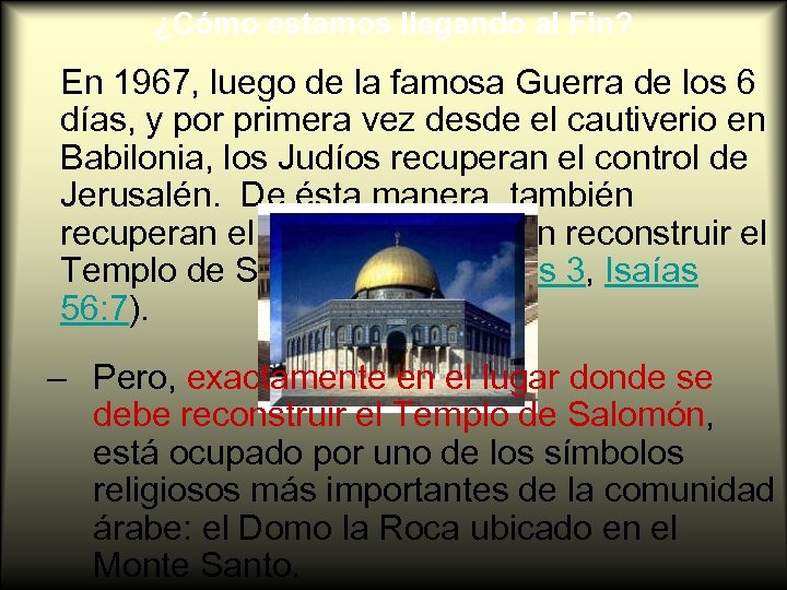 ¿Cómo estamos llegando al Fin? En 1967, luego de la famosa Guerra de los