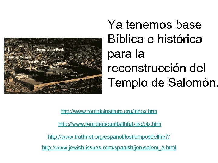 Ya tenemos base Bíblica e histórica para la reconstrucción del Templo de Salomón. http: