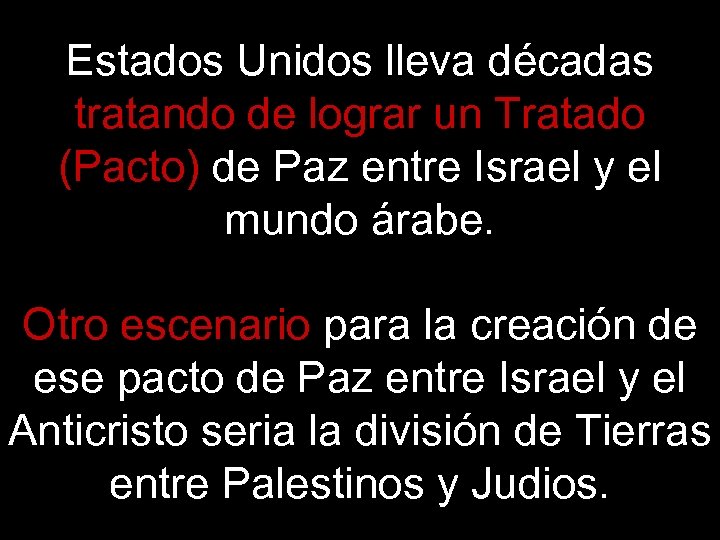 Estados Unidos lleva décadas tratando de lograr un Tratado (Pacto) de Paz entre Israel