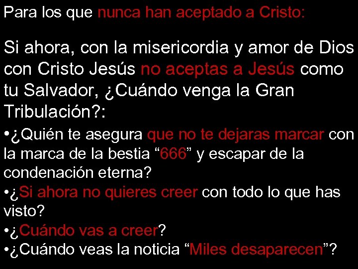 Para los que nunca han aceptado a Cristo: Si ahora, con la misericordia y