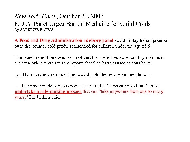 New York Times, October 20, 2007 F. D. A. Panel Urges Ban on Medicine